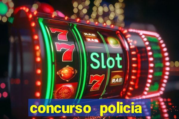 concurso policia civil bahia